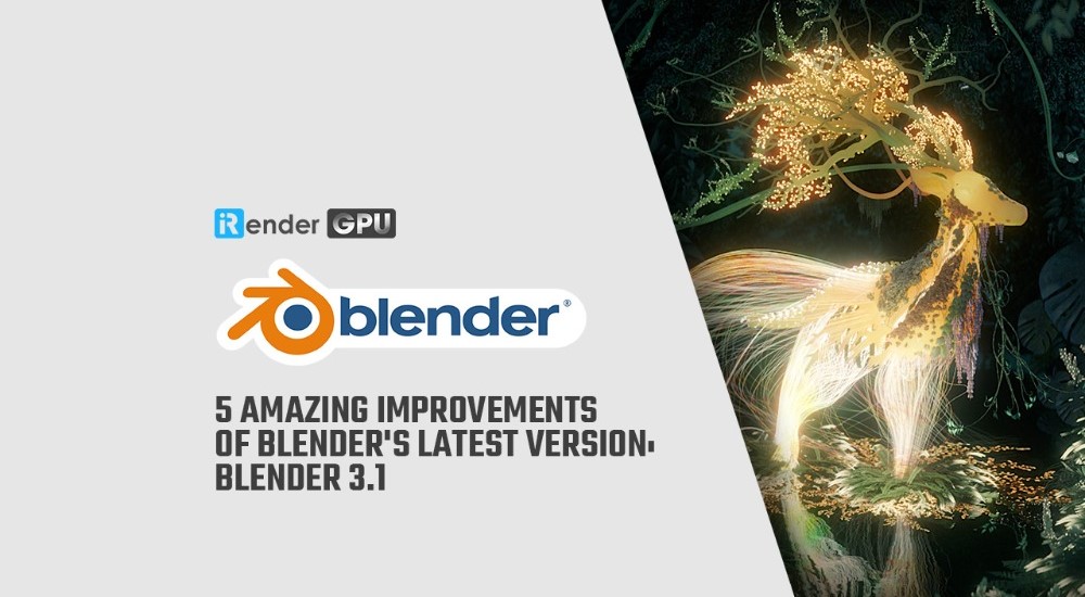 5 amazing improvements of Blender's latest version: Blender 3.1