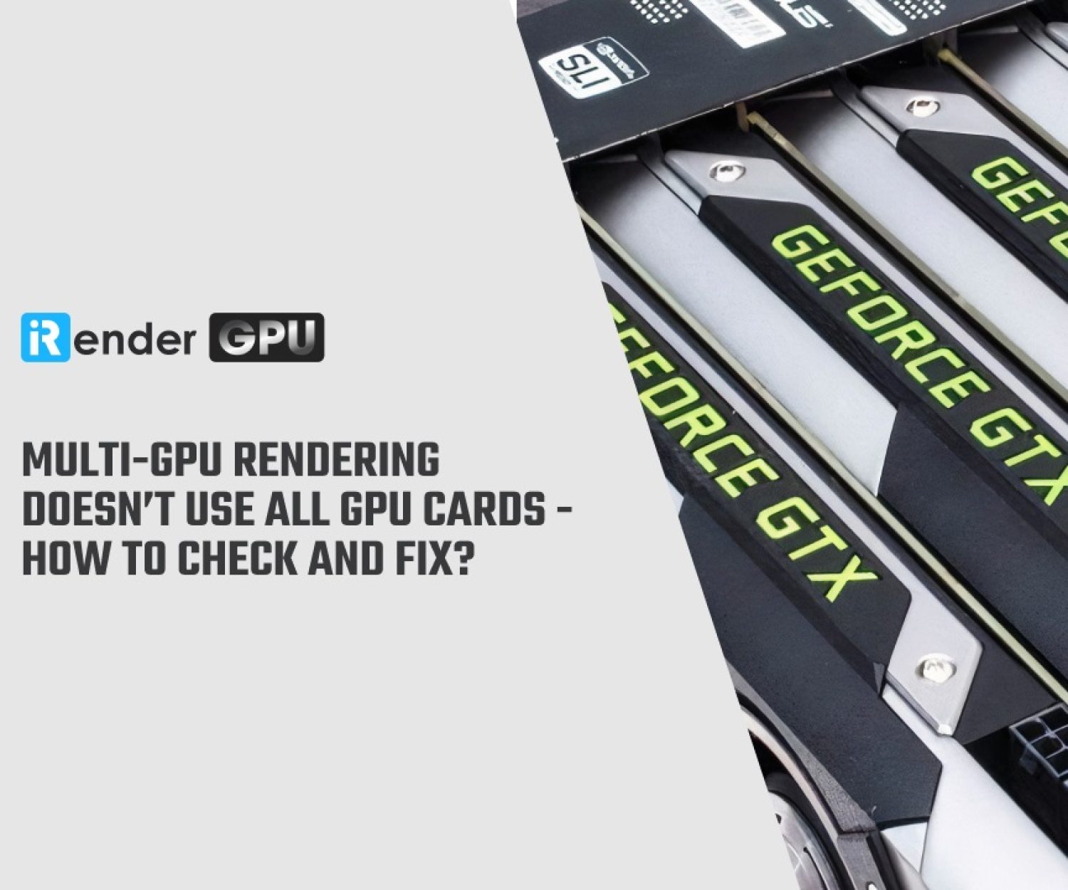 Multi-GPU rendering doesn’t use all GPU cards - How to check and fix 5