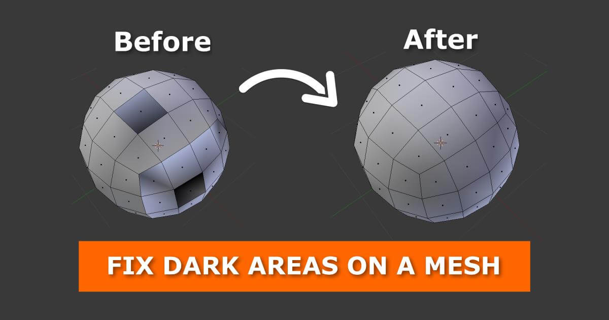 How to fix dark areas on a mesh in Blender