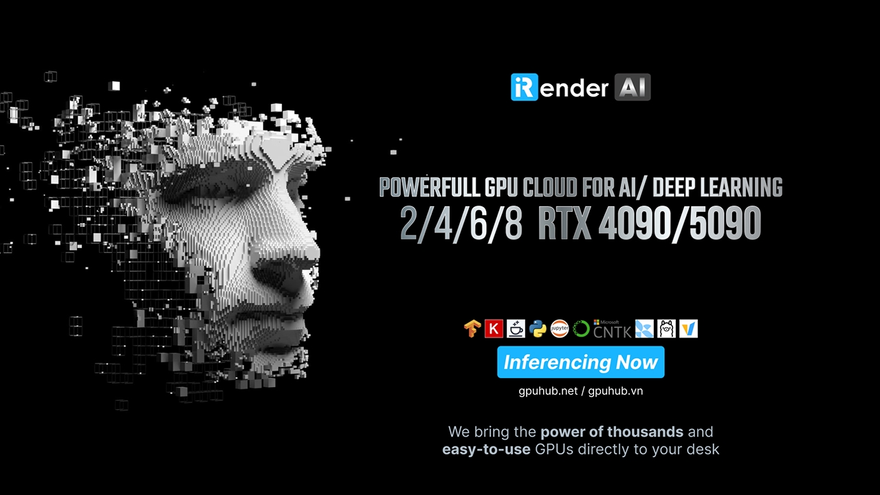 iRender AI : Điện toán Đám mây chuyên nghiệp cho AI/Deep Learning